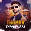 About Thumka Thaar Kare Song